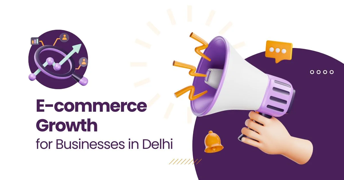 E-commerce growth tips for businesses in Delhi to increase online sales and improve digital marketing performance