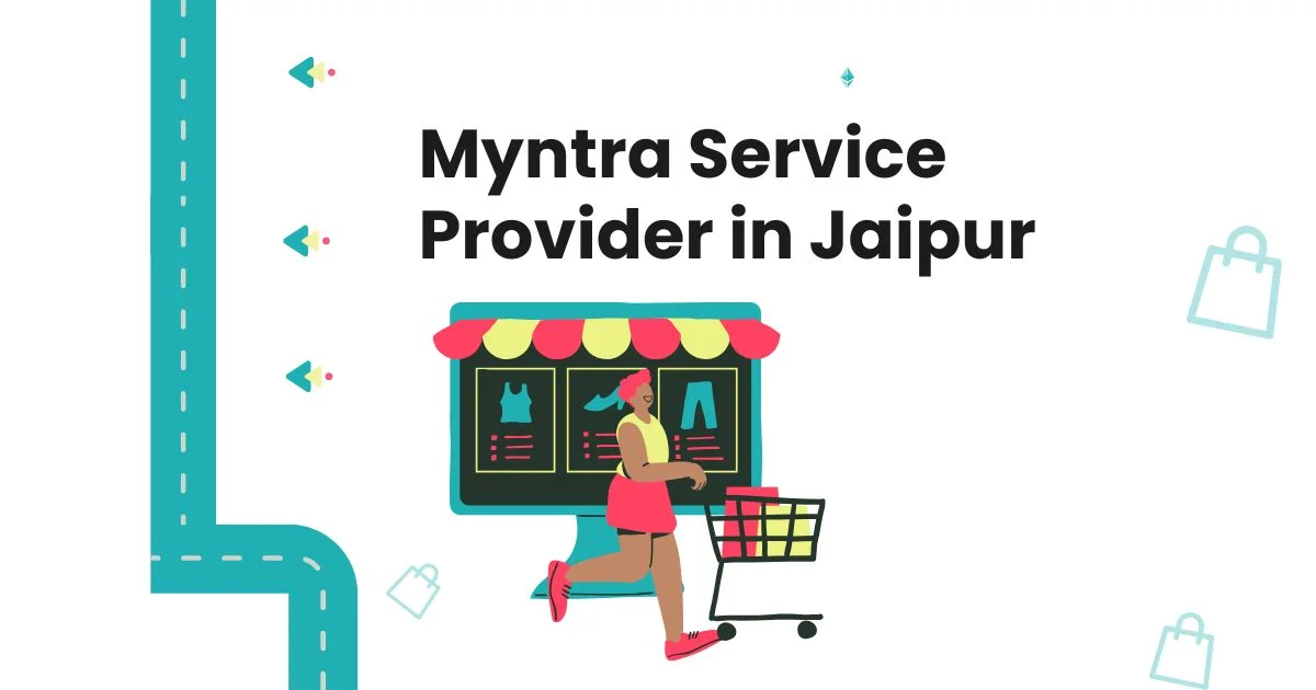 Professional Myntra Service Provider in Jaipur offering seller account management and eCommerce support