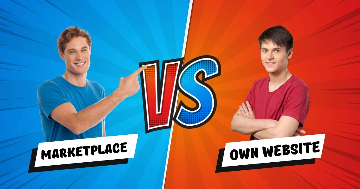Marketplace vs own website comparison showing ecommerce platforms and independent online store for business growth