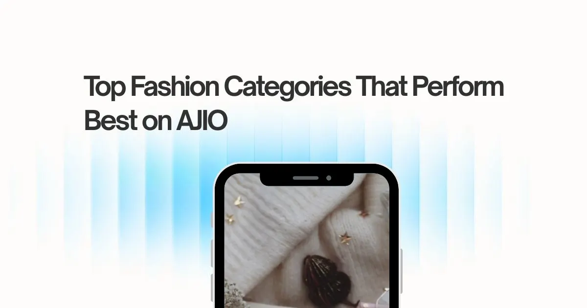 Top performing fashion categories on AJIO including ethnic wear western wear footwear and activewear with PPC marketing strategy