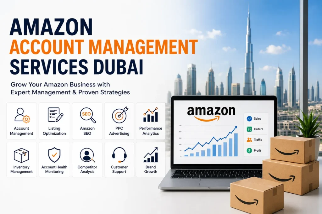 Professional Amazon Seller Account Management in Dubai helping UAE businesses with Amazon SEO, PPC management, listing optimization, inventory management, and account growth services.