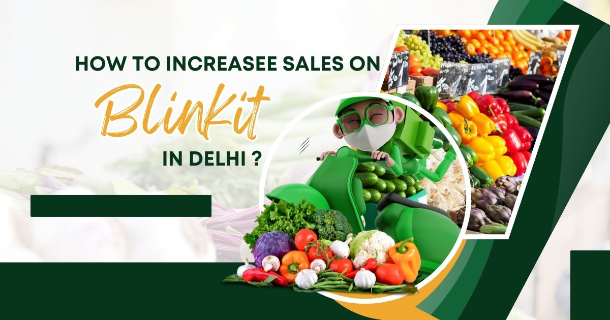 Blinkit Account Management Services in Delhi | Avisha Digital Services Promotional banner for increasing Blinkit sales in Delhi; shows a delivery rider on a green scooter with fresh vegetables.