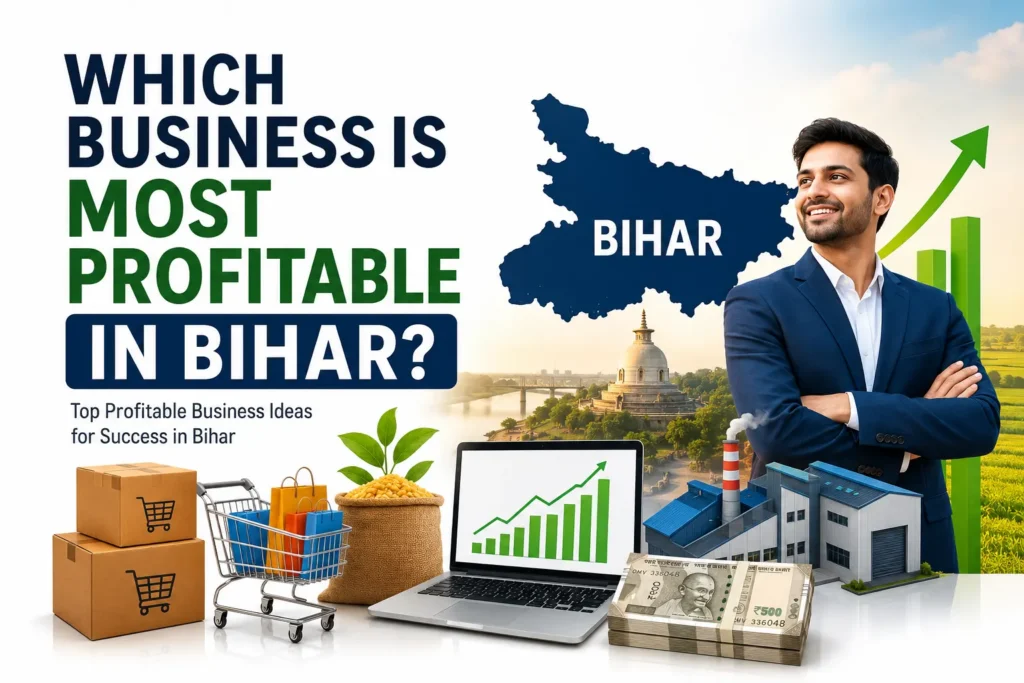 A professional illustration showing the most profitable business opportunities in Bihar, featuring a businessman, Bihar map, growth chart, laptop with analytics, factory, agriculture, eCommerce boxes, shopping cart, and Indian currency.