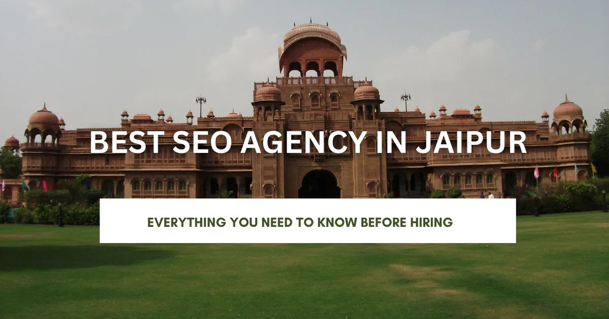 Jaipur palace with large white text saying 'Best SEO Agency in Jaipur' and a white banner reading 'Everything you need to know before hiring' as a hero image for an article.