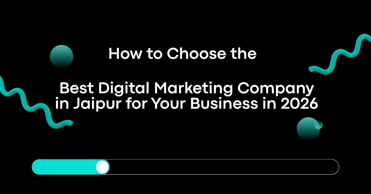 Hero banner with white headline about choosing a digital marketing company in Jaipur on a black background, teal shapes and a progress bar nearby.